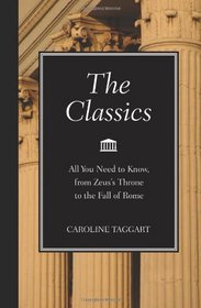 The Classics: All You Need to Know, from Zeus's Throne to the Fall of Rome