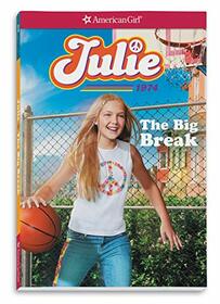 Julie: The Big Break (American Girl Historical Characters)