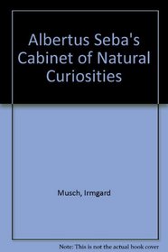 Albertus Seba Cabinet of Natural Curiosities, International Edition