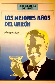 Los Mejores Anos Del Varon/the Male Mid-Life Crisis (Spanish Edition)