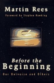 Before the Beginning: Our Universe and Others