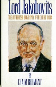 Lord Jakobovits: The Authorized Biography of the Chief Rabbi