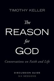 The Reason for God Discussion Guide with DVD: Conversations on Faith and Life