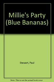 Blue Bananas: Millie's Party (Blue Bananas)