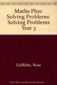Maths Plus: Solving Problems Year 3