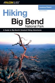 Hiking Big Bend National Park, 2nd (Regional Hiking Series)