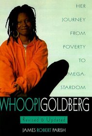 Whoopi Goldberg, Revised and Updated: Her Journey from Poverty to Mega-Stardom