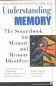 Understanding Memory: The Sourcebook of Memory and Memory Disorders (The Facts for Life Series) (The Facts for Life Series)