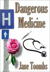 Dangerous Medicine