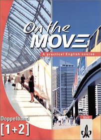 On the Move. Course Book. Doppelband 1/2. A practical English course. (Lernmaterialien)