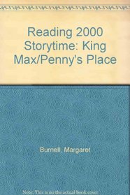 Reading 2000 Storytime: King Max/Penny's Place