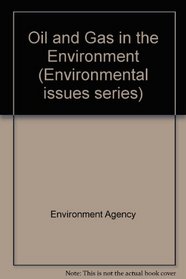 Oil and Gas in the Environment (Environmental issues series)