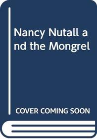 Nancy Nutall and the Mongrel