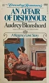 An Affair of Dishonour (Coventry Romance, No 87)