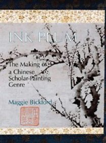 Ink Plum : The Making of a Chinese Scholar-Painting Genre