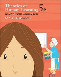 Theories of Human Learning: What the Old Woman Said