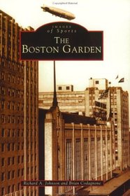 The Boston Garden  (MA) (Images of Sports)