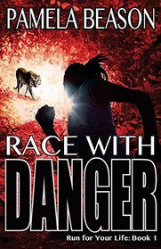 Race with Danger (Run for Your Life) (Volume 1)