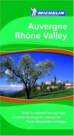 Michelin Travel Guide Auvergne/Rhone Valley (Michelin Green Guide: Auvergne/Rhone Valley)