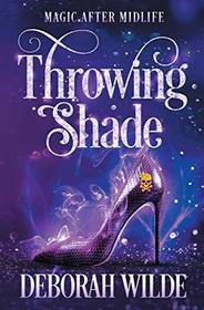 Throwing Shade (Magic After Midlife, Bk 1)