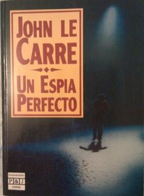 UN Espia Perfecto/the Perfect Spy (Spanish Edition)