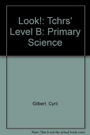 Look!: Tchrs' Level B: Primary Science