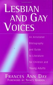 Lesbian and Gay Voices: An Annotated Bibliography and Guide to Literature for Children and Young Adults