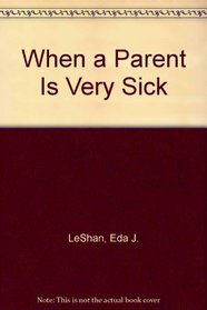 When a Parent Is Very Sick