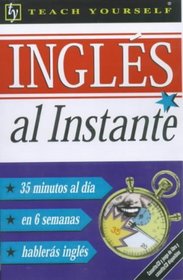Ingles Al Instante: Instant English for Spanish Speakers (Teach Yourself)