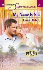 My Name is Nell (Hometown U.S.A.) (Harlequin Superromance, No 1162)