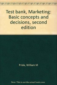 Test bank, Marketing: Basic concepts and decisions, second edition
