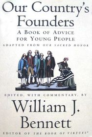 Our Country's Founders: A Book of Advice for Young People Adapted From Our Sacred Honor