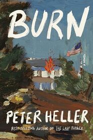 Burn: A novel