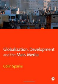 The Media and Globalization (Media Culture  Society Series, 194)