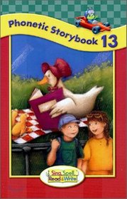 SING, SPELL, READ AND WRITE LEVEL ONE STORYBOOK 13 '04C