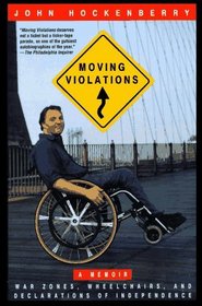 Moving Violations : War Zones, Wheelchairs, and Declarations of Independence