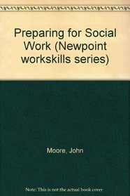 Preparing for Social Work (Newpoint workskills series)