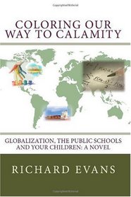 Coloring Our Way to Calamity: Globalization, the Public Schools and Your Children