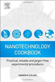 Nanotechnology Cookbook: Practical, Reliable and Jargon-free Experimental Procedures