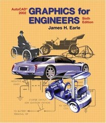 Graphics for Engineers with AutoCAD 2002 (6th Edition)