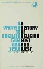 A History of Religion East and West (Macmillan Student Editions)