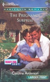 The Pregnancy Surprise (Ready for Baby) (Harlequin Romance, No 3826) (Larger Print)
