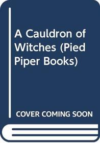 A Cauldron of Witches (Pied Piper Books)