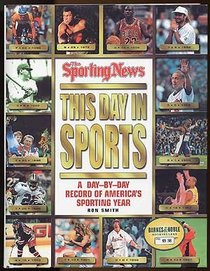The sporting news this day in sports: A day-by-day record of America's sporting year