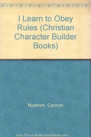 I Learn to Obey Rules (Christian Character Builder Books)