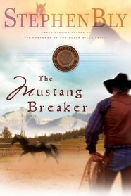 The Mustang Breaker (Horse Dreams, Bk 2)