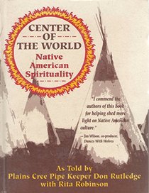 Center of the World: Native American Spirituality