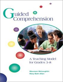 Guided Comprehension: A Teaching Model for Grades 3-8