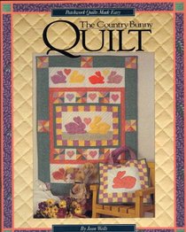 The Country Bunny Quilt (Patchwork Quilts Made Easy Series No. II)