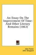 An Essay On The Improvement Of Time: And Other Literary Remains (1863)